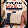 Guía de Encuadernado en Tapa DURA: Termiación Profesional